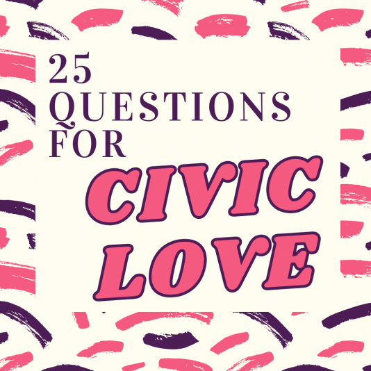 image with pink and purple paintd dashes in the background and text reading "25 questions for civic love"