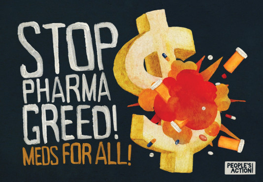 graphic with image of dollar sign exploding with prescription pill bottles and text reading "stop pharma greed! Meds for all!"